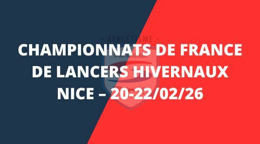 Championnats de France de lancers hivernaux – 20-22/02/26